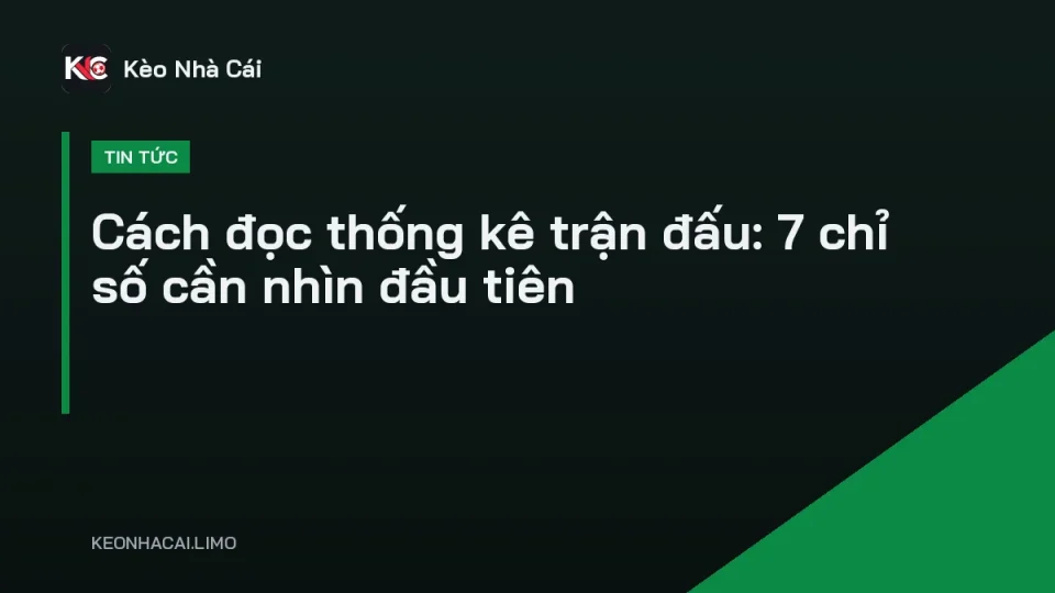 Bảng cách đọc thống kê trận đấu với kiểm soát bóng, số cú sút và xG trên màn hình