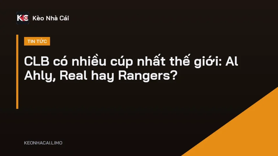 Các cúp vô địch của CLB có nhiều cúp nhất thế giới trong phòng truyền thống