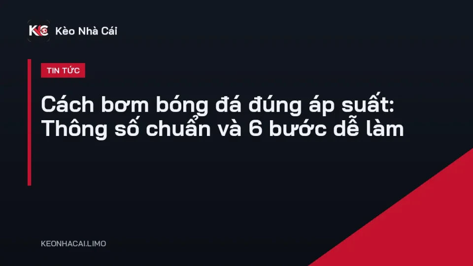 Cách bơm bóng đá đúng áp suất bằng bơm tay có đồng hồ đo