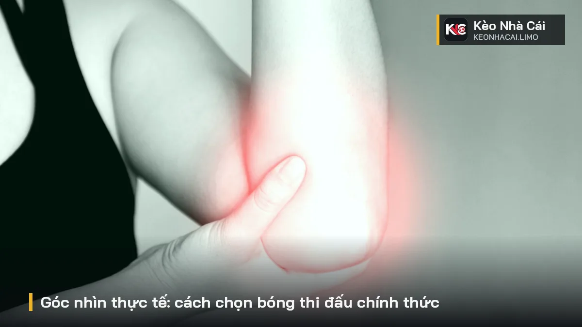 Góc nhìn thực tế: cách chọn bóng thi đấu chính thức