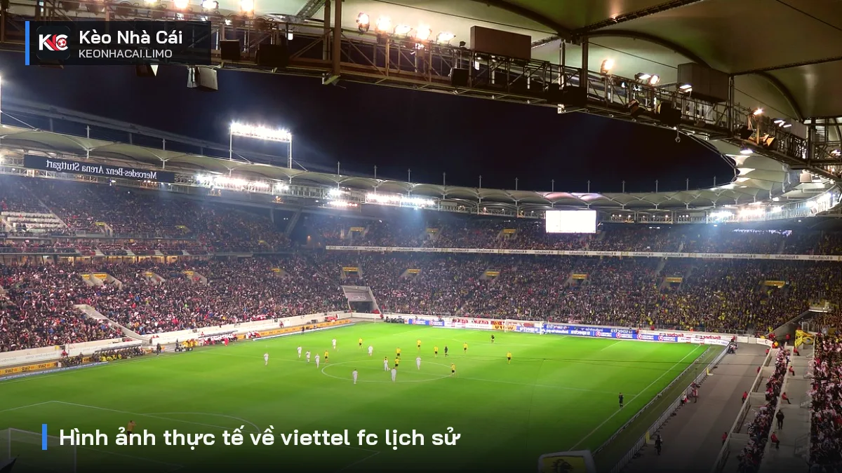 Hình ảnh thực tế về viettel fc lịch sử