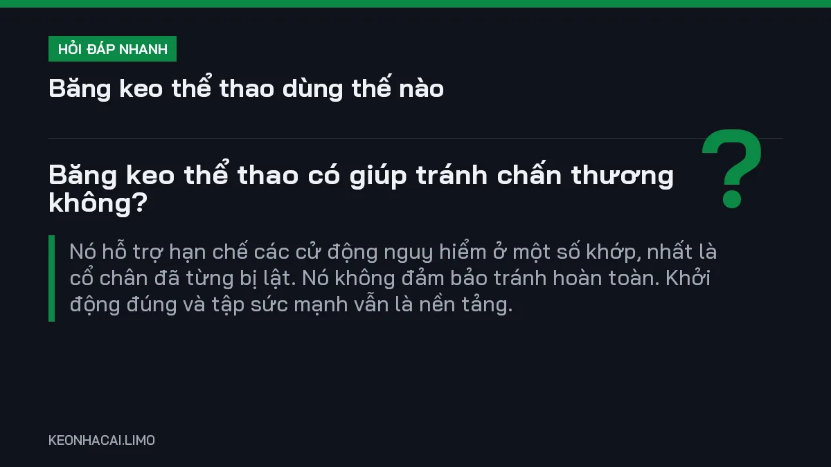 Hỏi đáp nhanh băng keo thể thao dùng thế nào: Băng keo thể thao có giúp tránh chấn thương không