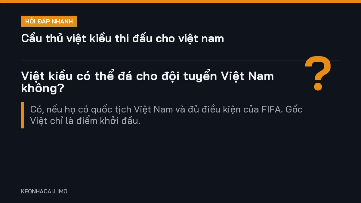 Hỏi đáp nhanh cầu thủ việt kiều thi đấu cho việt nam: Việt kiều có thể đá cho đội tuyển Việt Nam không