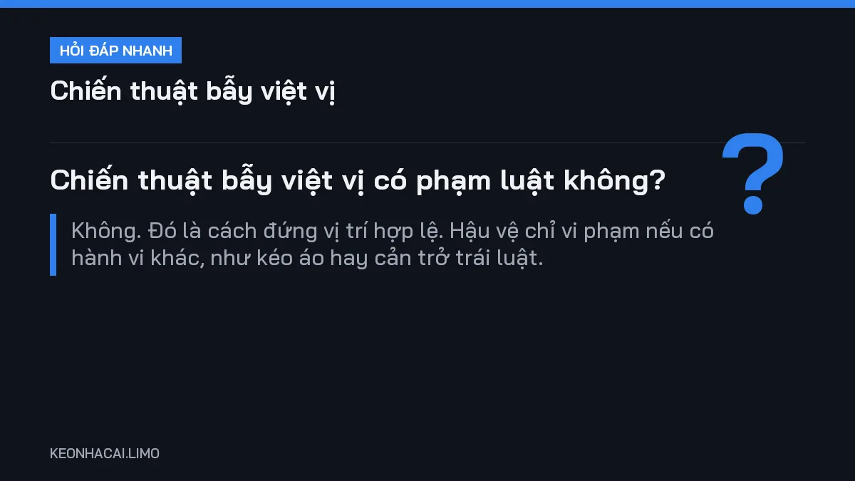 Hỏi đáp nhanh chiến thuật bẫy việt vị: Chiến thuật bẫy việt vị có phạm luật không