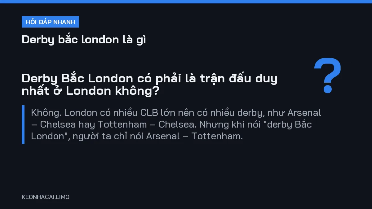 Hỏi đáp nhanh derby bắc london là gì: Derby Bắc London có phải là trận đấu duy nhất ở London không