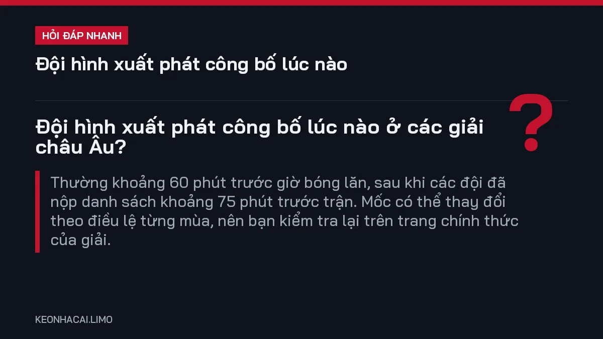 Hỏi đáp nhanh đội hình xuất phát công bố lúc nào: Đội hình xuất phát công bố lúc nào ở các giải châu Âu