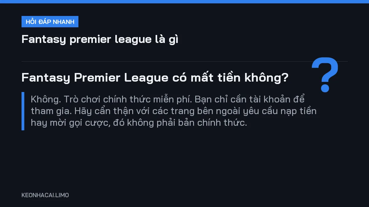 Hỏi đáp nhanh fantasy premier league là gì: Fantasy Premier League có mất tiền không