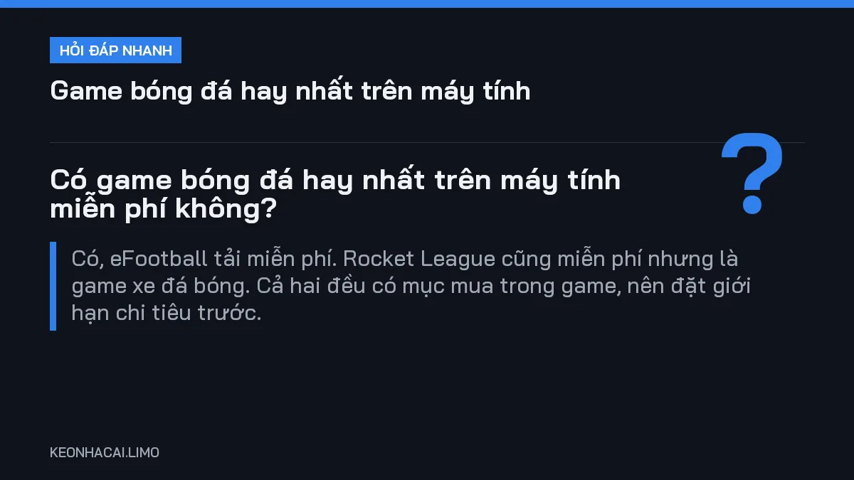 Hỏi đáp nhanh game bóng đá hay nhất trên máy tính: Có game bóng đá hay nhất trên máy tính miễn phí không