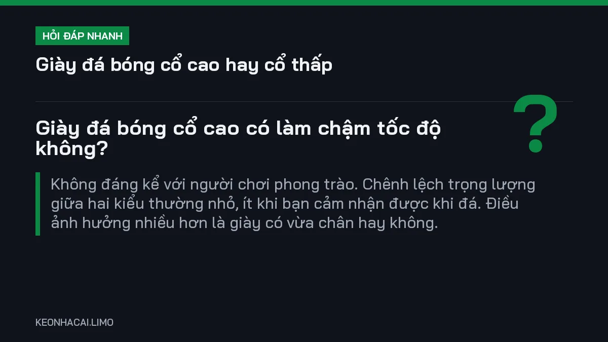 Hỏi đáp nhanh giày đá bóng cổ cao hay cổ thấp: Giày đá bóng cổ cao có làm chậm tốc độ không
