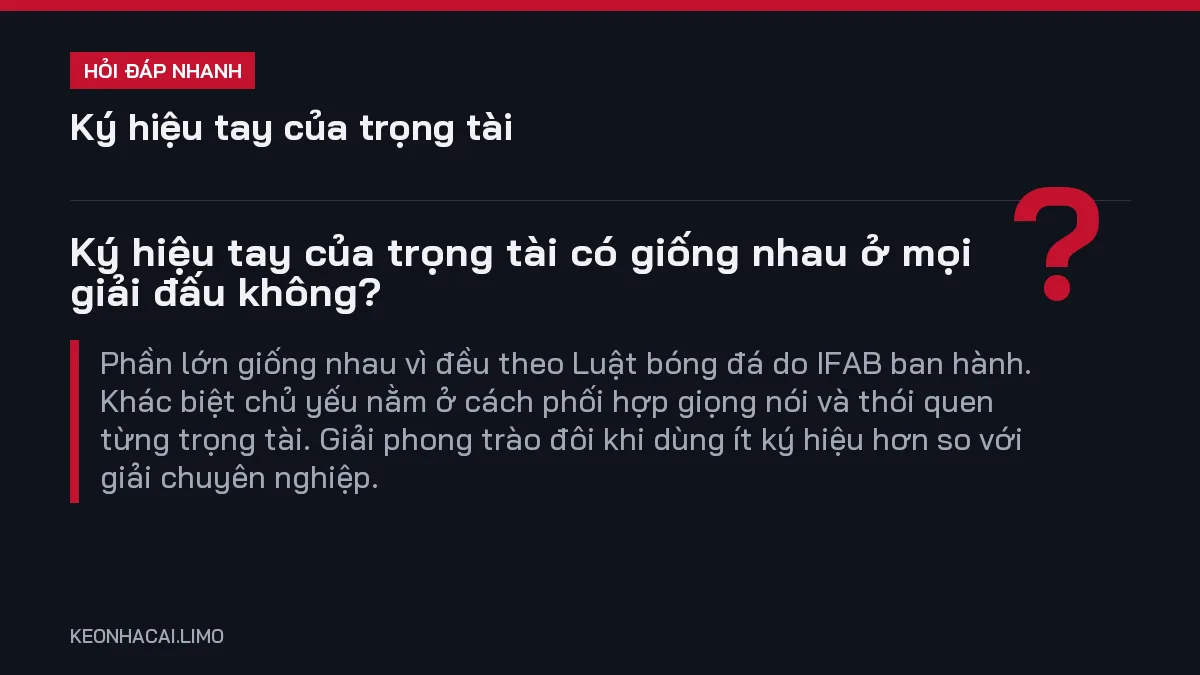 Hỏi đáp nhanh ký hiệu tay của trọng tài: Ký hiệu tay của trọng tài có giống nhau ở mọi giải đấu không