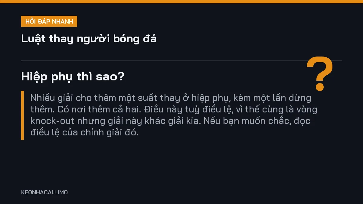 Hỏi đáp nhanh luật thay người bóng đá: Hiệp phụ thì sao
