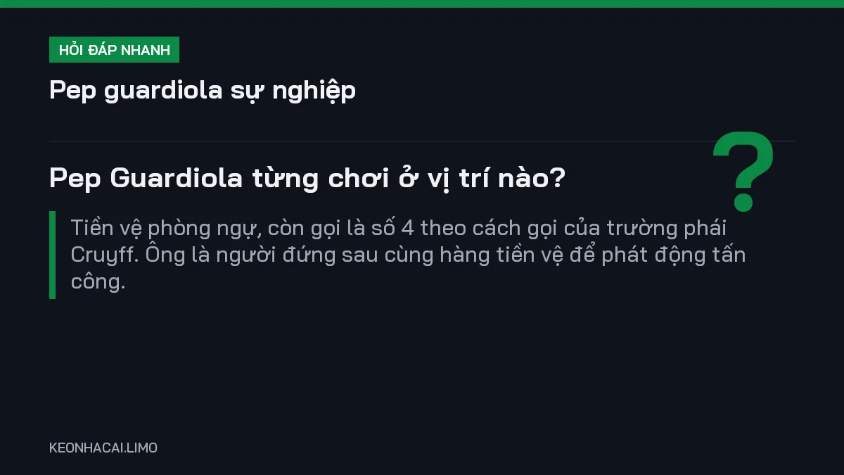 Hỏi đáp nhanh pep guardiola sự nghiệp: Pep Guardiola từng chơi ở vị trí nào