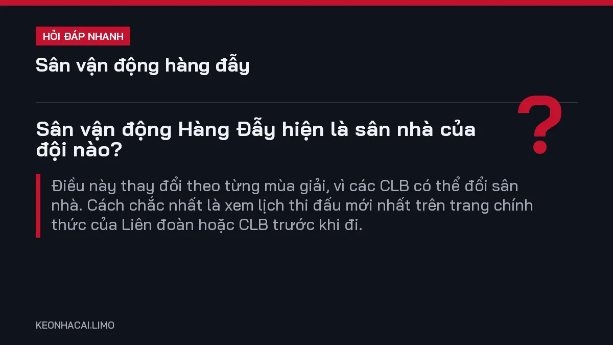 Hỏi đáp nhanh sân vận động hàng đẫy: Sân vận động Hàng Đẫy hiện là sân nhà của đội nào