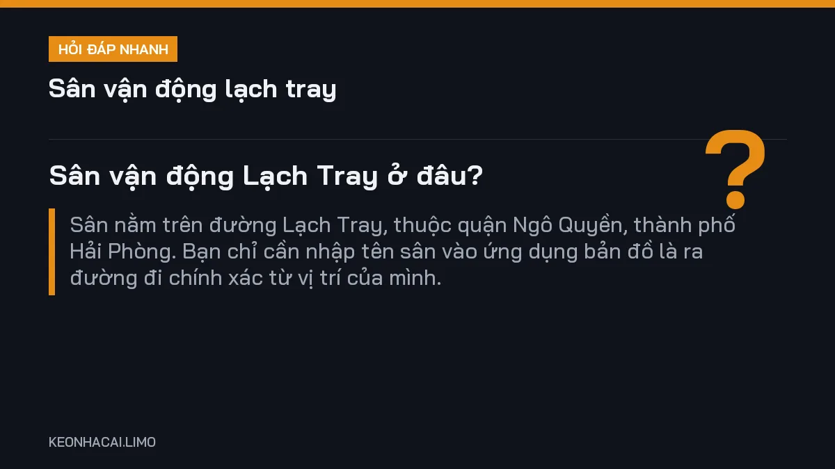 Hỏi đáp nhanh sân vận động lạch tray: Sân vận động Lạch Tray ở đâu