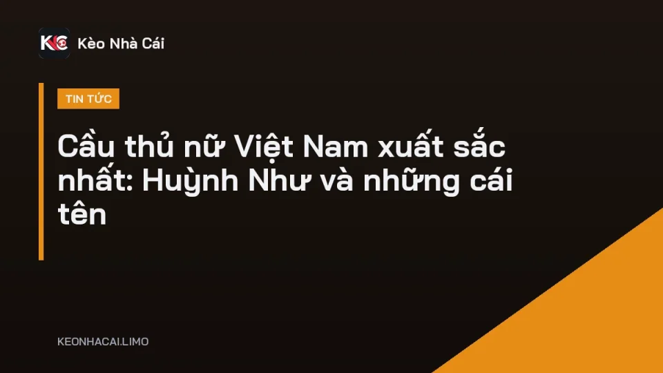 Huỳnh Như, cầu thủ nữ Việt Nam xuất sắc nhất, ăn mừng trong màu áo đội tuyển