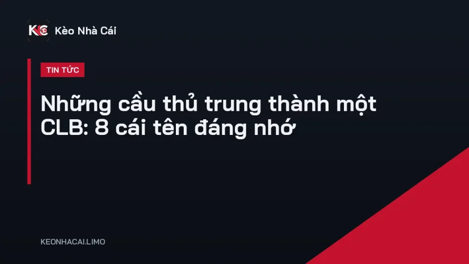 Những cầu thủ trung thành một CLB suốt sự nghiệp ăn mừng cùng đồng đội trên sân