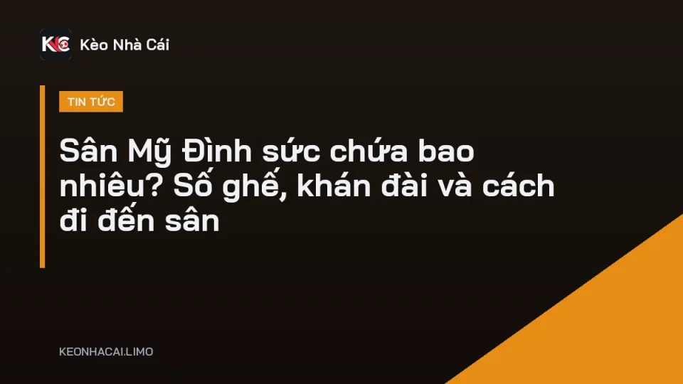 Sân Mỹ Đình sức chứa 40.192 chỗ ngồi kín khán giả xem tuyển Việt Nam