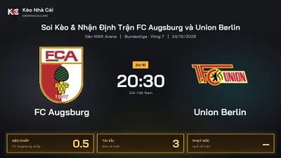 Soi kèo FC Augsburg vs Union Berlin 20h30 ngày 24/10 Giải Bundesliga 2026/27 Vòng 7