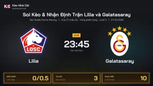 Soi kèo Lille vs Galatasaray 23h45 ngày 21/10 Cúp C1 Châu Âu 2026/27 Vòng phân hạng Lượt 3