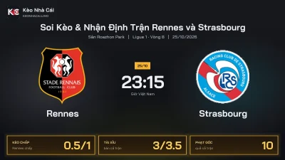 Soi kèo Rennes vs Strasbourg 23h15 ngày 25/10 Giải Ligue 1 2026/27 Vòng 8