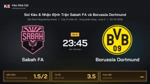 Soi kèo Sabah FA vs Borussia Dortmund 23h45 ngày 20/10 Cúp C1 Châu Âu 2026/27 Vòng phân hạng Lượt 3