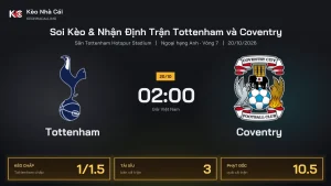 Soi kèo Tottenham vs Coventry 2h00 ngày 20/10 Giải Ngoại Hạng Anh 2026/27 Vòng 7