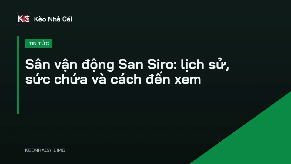 Toàn cảnh sân vận động San Siro ở Milan với các tháp xoắn ốc đặc trưng