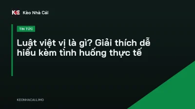 Luật việt vị là gì? Giải thích dễ hiểu kèm tình huống thực tế